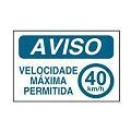 Placa de Aviso - Velocidade Máxima Permitida 40Km/H Placa de Aviso - Velocidade Máxima Permitida 40Km/H